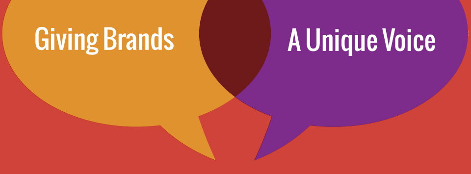 Giving Brands A Unique Voice